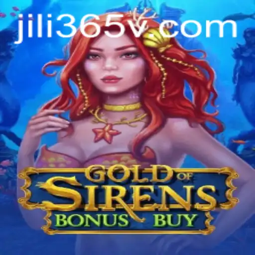 Dive into the Thrilling World of GoldofSirensBonusBuy on jili365