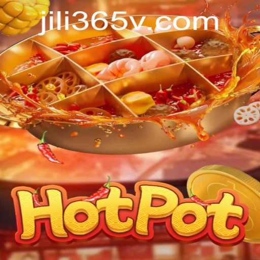 Exploring the Exciting World of Hotpot: A Dive into Jili365's Latest Game